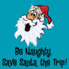 Be-Naughty-Save-Santa-The-Trip.jpg