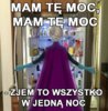 mam-te-moc-mam-te-moc-zjem-to-wszys.jpg